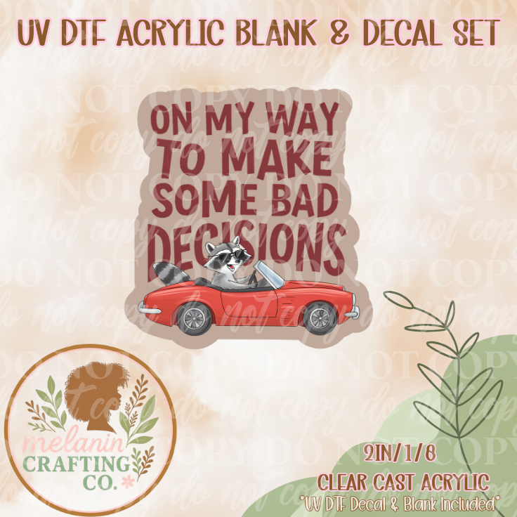 Making Bad Decisions UV Dtf Acrylic Blank & Decal Set