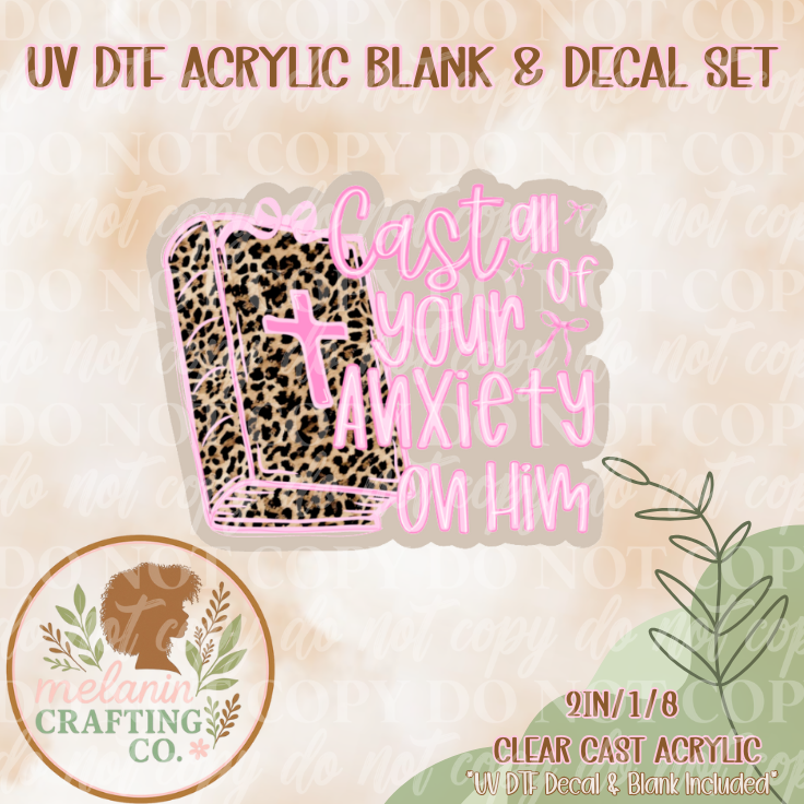 Cast All Your Anxiety UV DTF Acrylic Blank & Decal Set