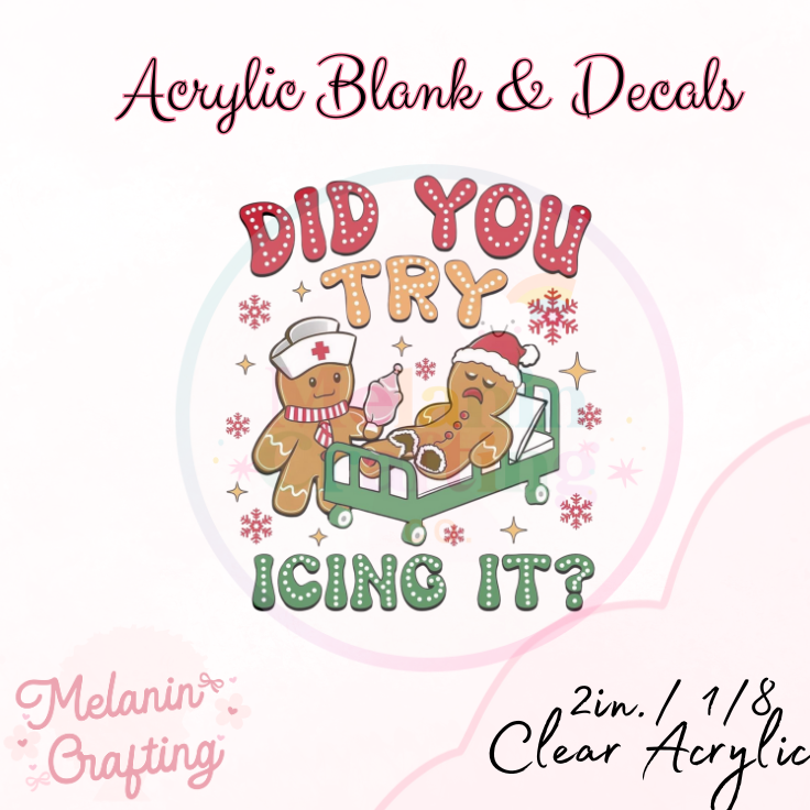 Did You Try Icing? Acrylic Blank & Decal Set