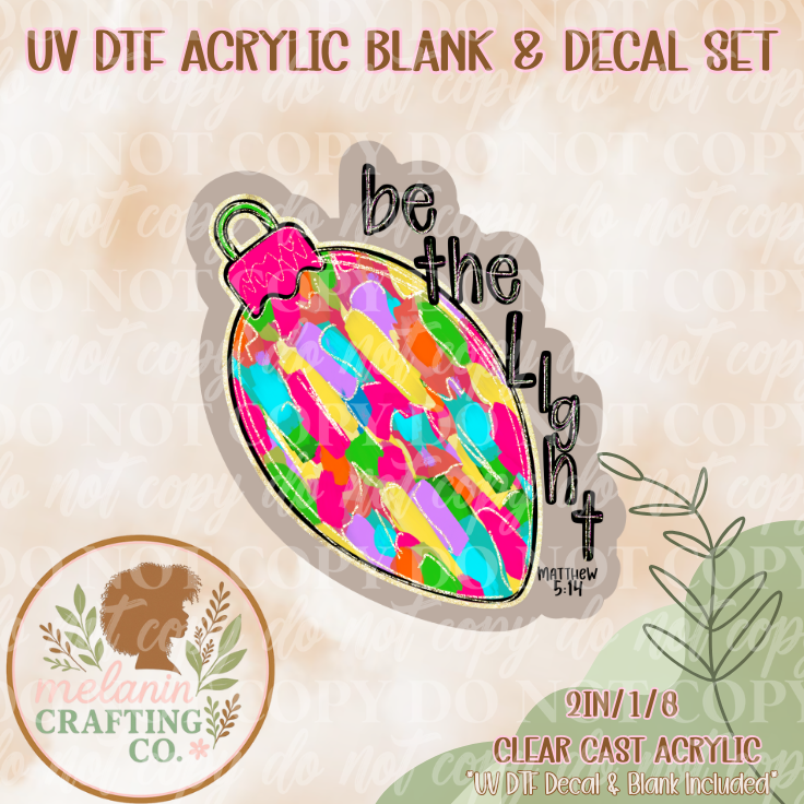 Be The Light Ornament UV DTF Acrylic Blank & Decal Set