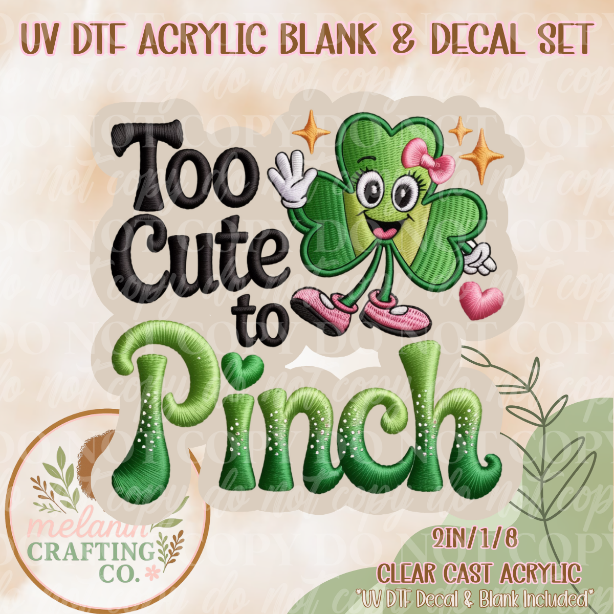 Too Cute To Pinch UV Dtf Acrylic Blank & Decal Set