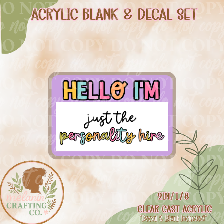 Personality Hire Acrylic Blank & Decal Set
