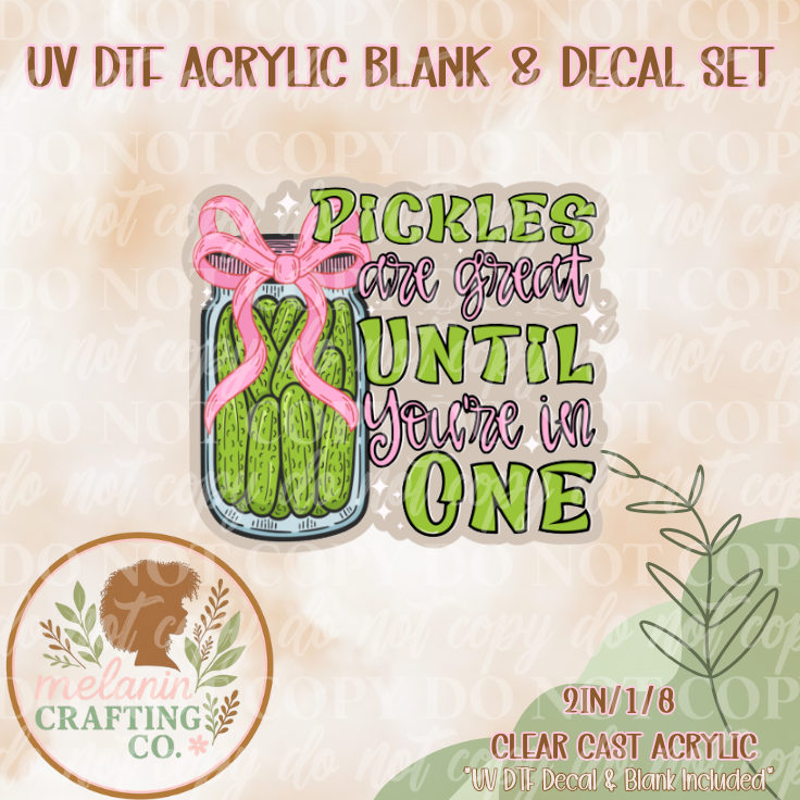 Pickles Are Great UV DTF Acrylic Blank & Decal Set