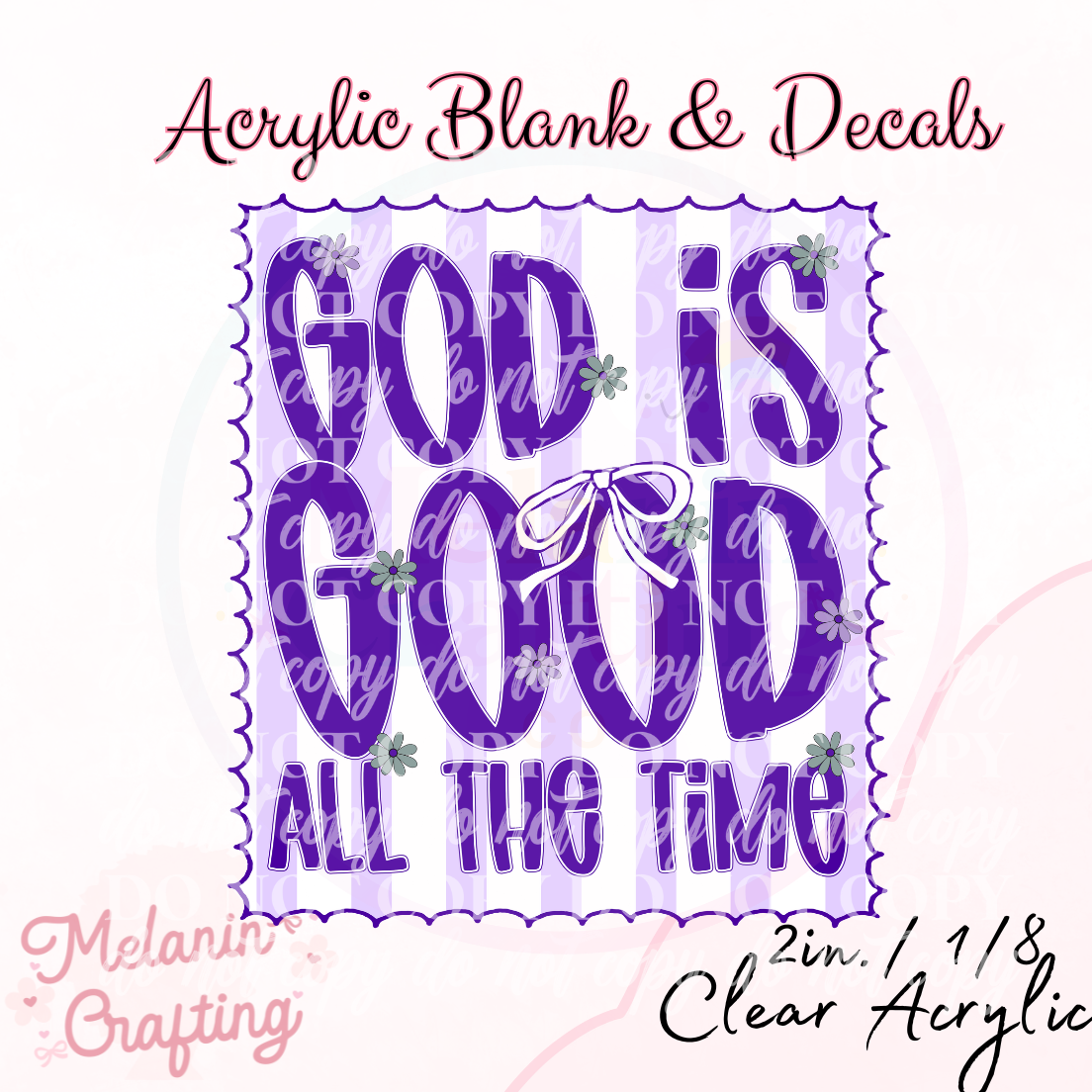 God Is Good All The Time Acrylic Blank & Decal Set