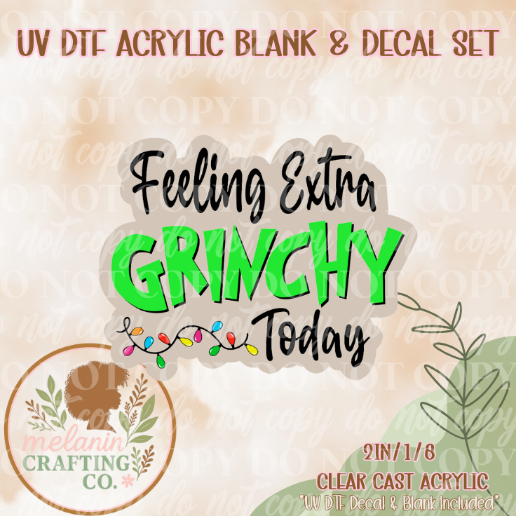 EXTRA GRINCHY UV DTF Acrylic Blank & Decal Set
