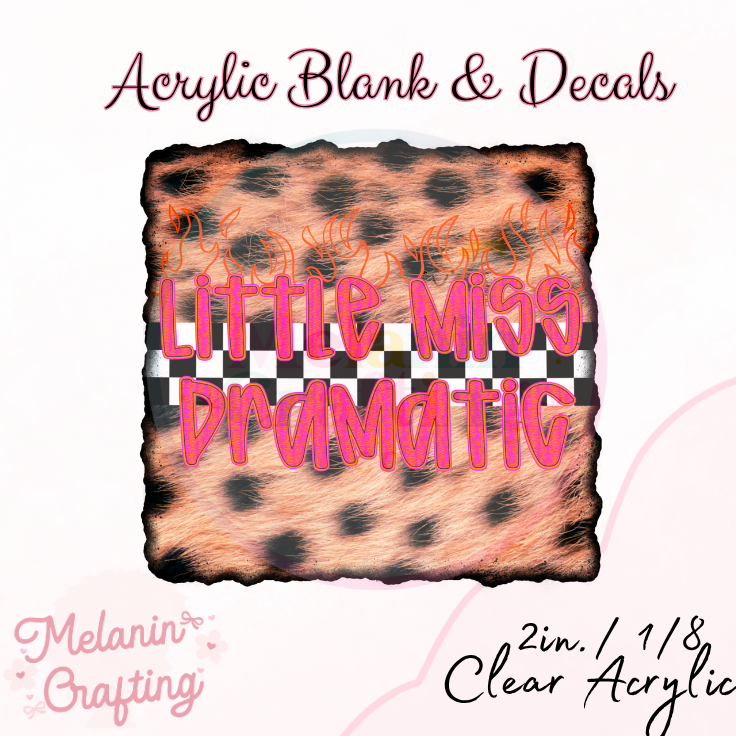 Little Miss Dramatic Acrylic Blank & Decal Set