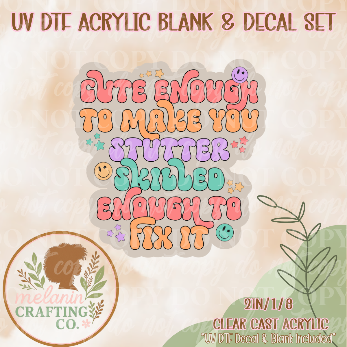 Cute Make You Stutter UV Dtf Acrylic Blank & Decal Set