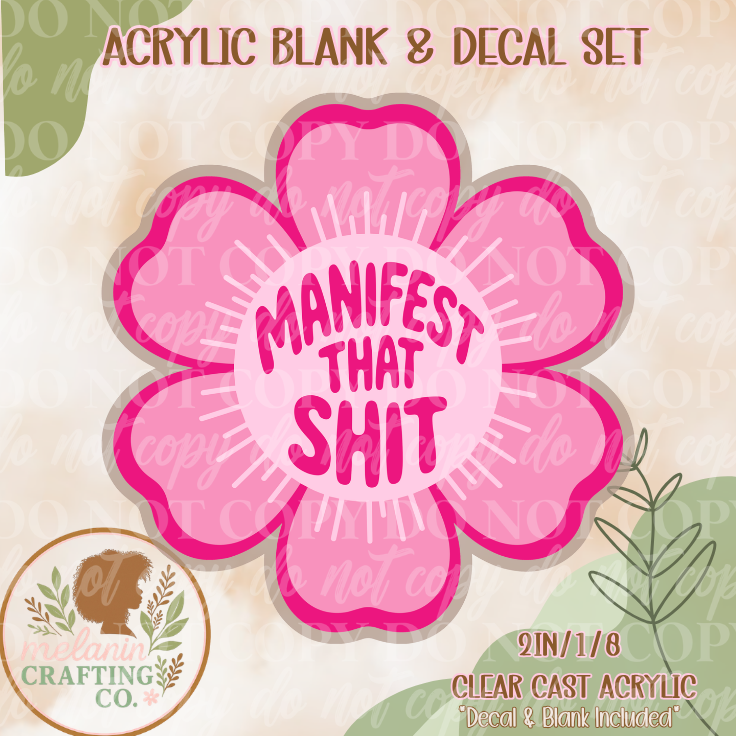Manifest That Shit Acrylic Blank & Decal Set