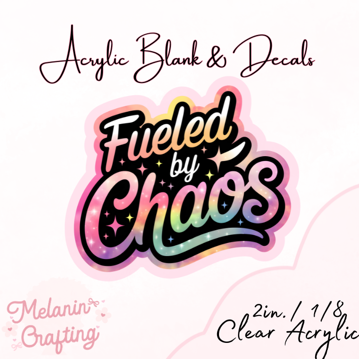 Fueled By Chaos Acrylic Blank & Decal Set