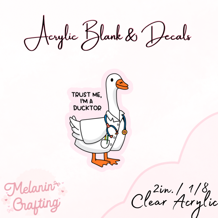Ducktor Acrylic Blank & Decal Set