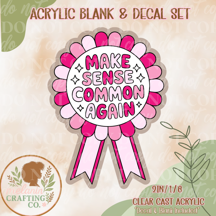 Make Sense Acrylic Blank & Decal Set
