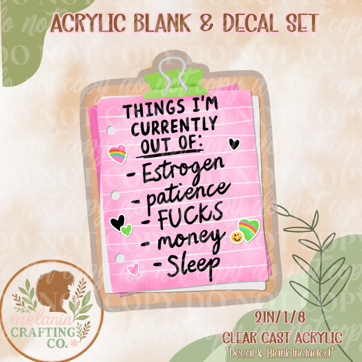 Things I Am Out Of Acrylic Blank & Decal Set