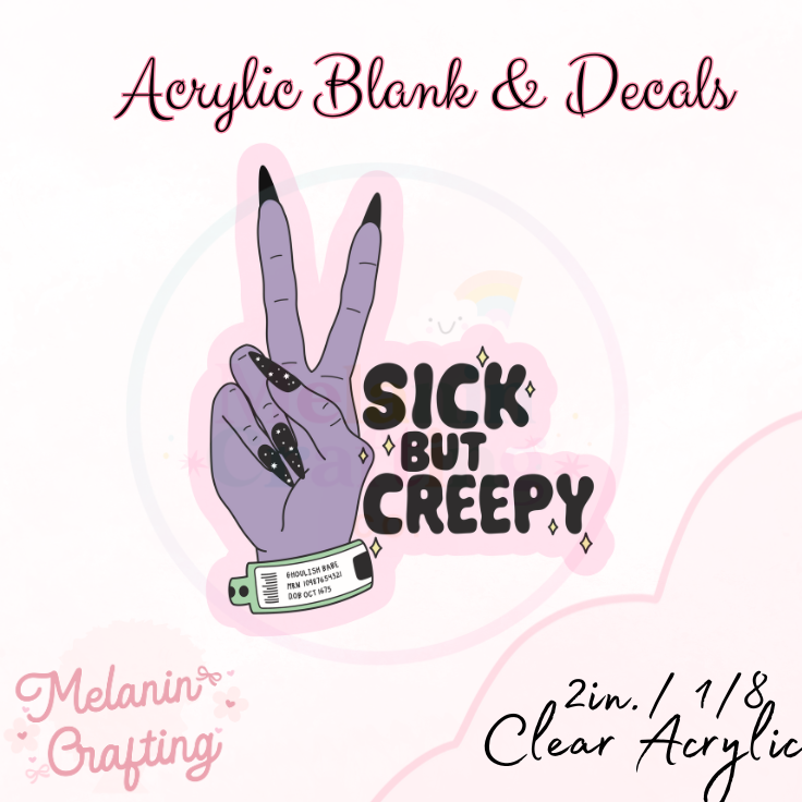 Sick But Creepy Acrylic Blank & Decal Set