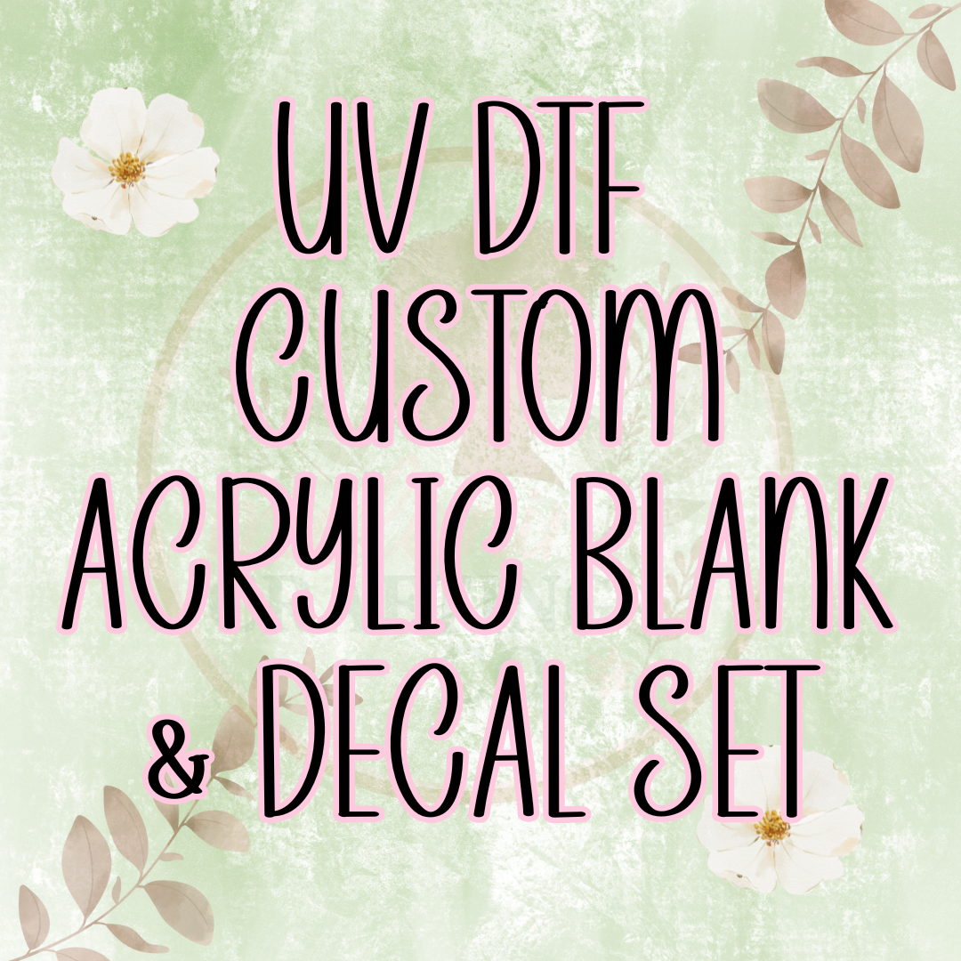UV Dtf Custom Acrylic Blank & Decal Sets