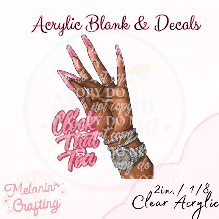 Clock That Tea Acrylic Blank & Decal Set