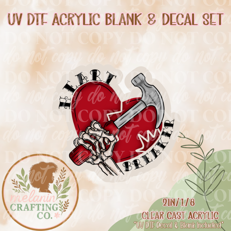 Heart breaker UV DTF Acrylic Blank & Decal Set