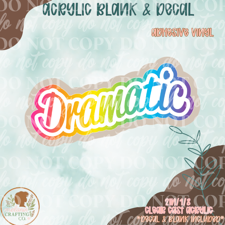 Dramatic Acrylic Blank & Decal Set