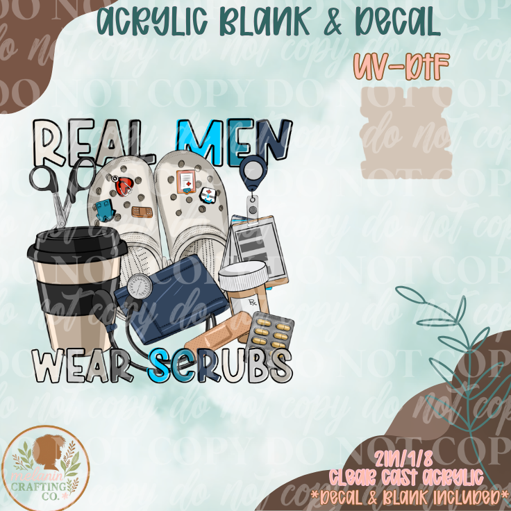 Real Men Wear Scrubs Acrylic Blank Set