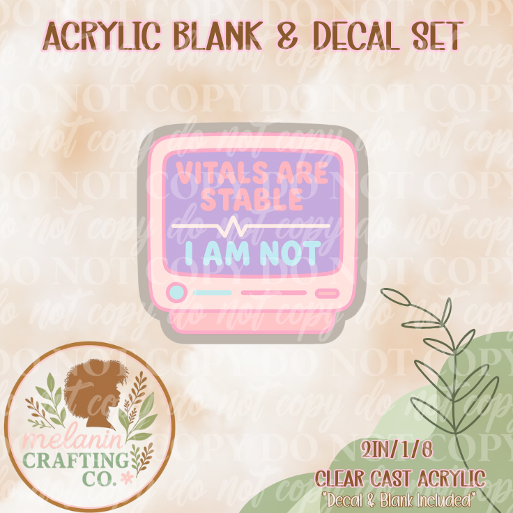 Vitals Are Stable Acrylic Blank & Decal Set