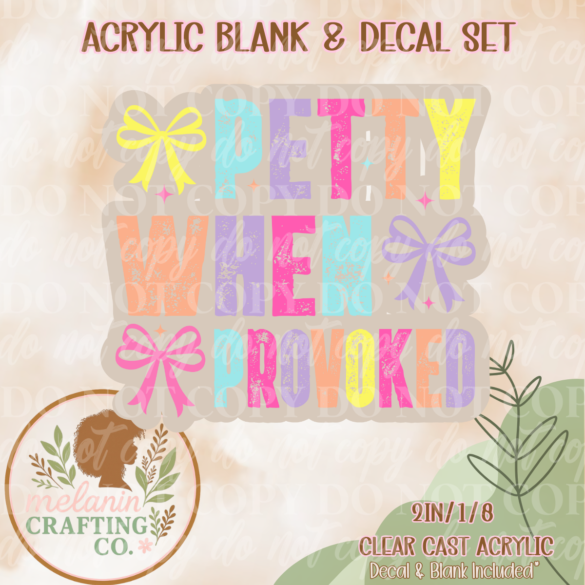 Petty When Provoked UV Dtf Acrylic Blank & Decal Set