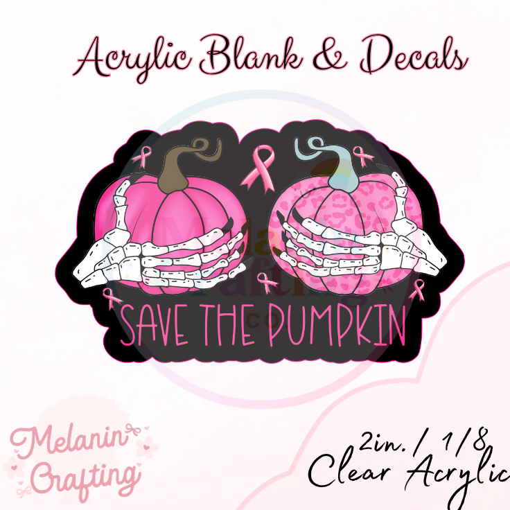 Save The Pumpkin Acrylic Blank & Decal Set