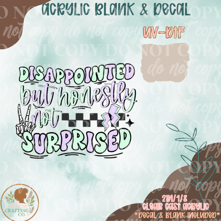Not Surprised UV DTF Acrylic Blank Set
