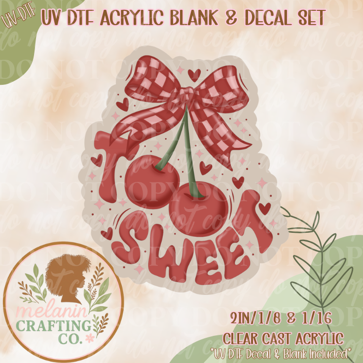 Too Sweet UV Dtf Acrylic Blank Set