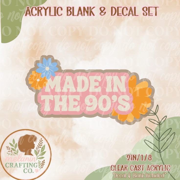 Made In The 90s Acrylic Blank & Decal Set