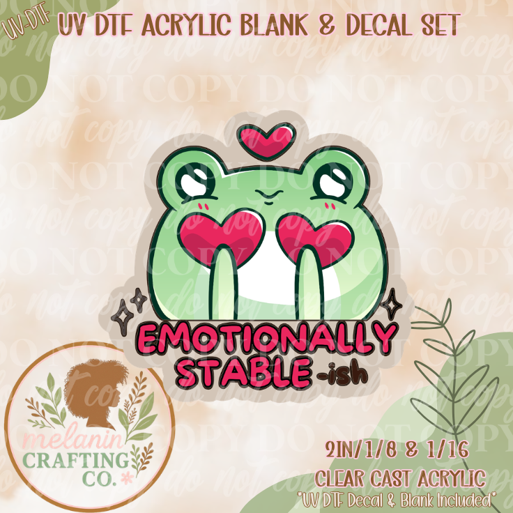 Emotionally Stable-Ish UV DTF Acrylic Blank Set