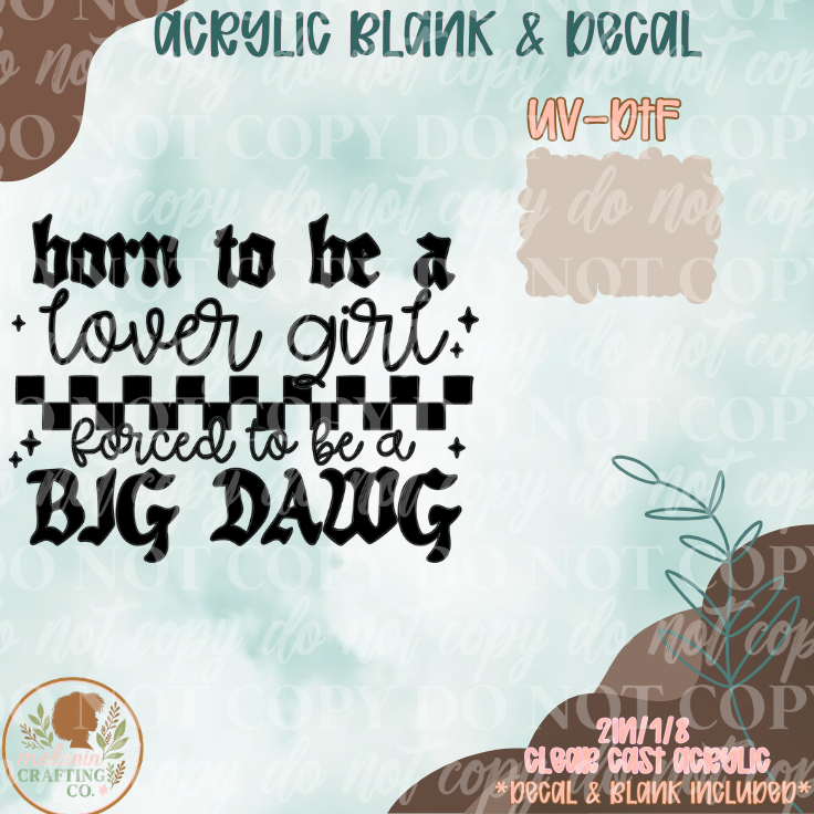Forced To Be A Big Dawg UV DTF Acrylic Blank Set