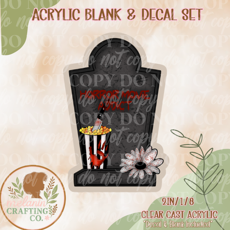 Horror Movie Addict Acrylic Blank & Decal Set