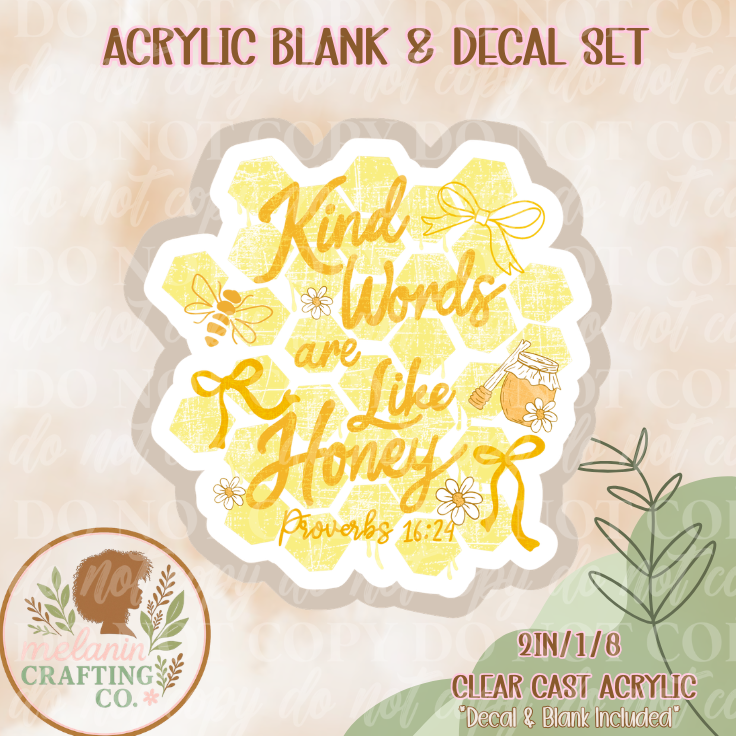 Kind Words Like Honey Acrylic Blank & Decal Set