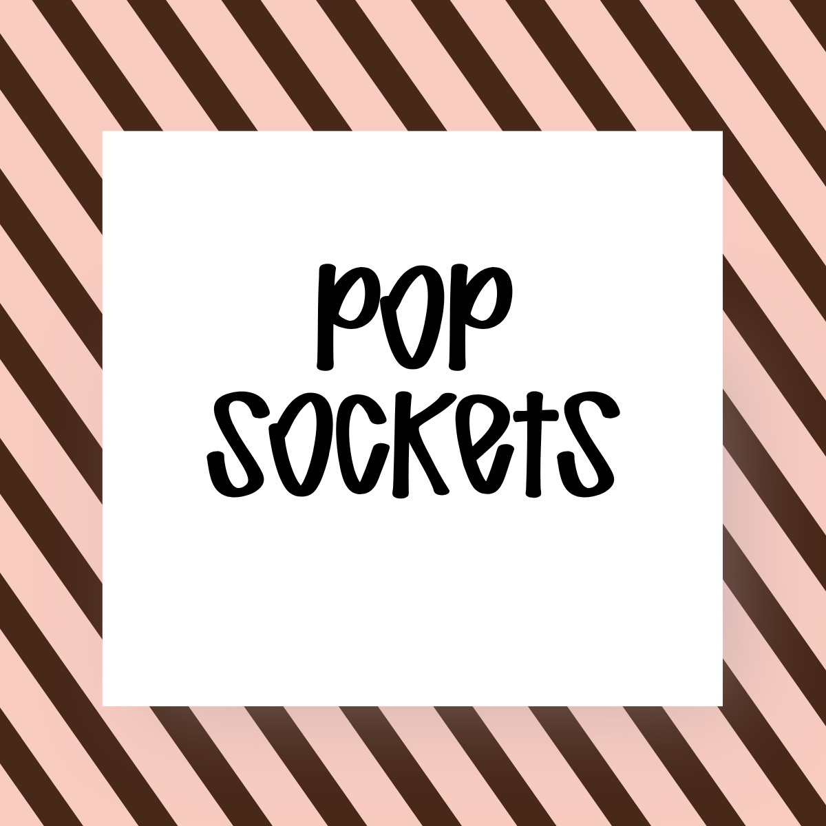 Pop Sockets