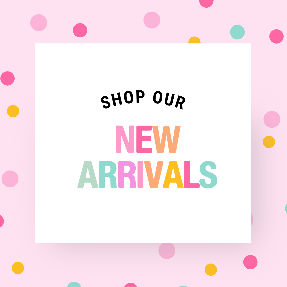 New Arrivals