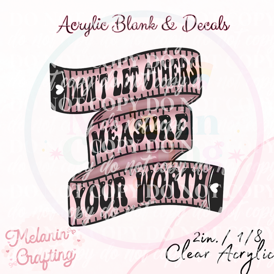 Measure Your Worth Blank & Decal Set