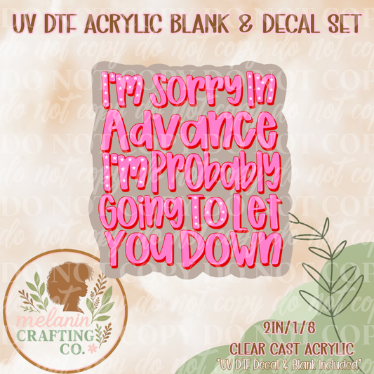 Sorry In Advance UV DTF Acrylic Blank & Decal Set