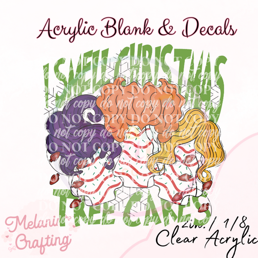 I Smell Christmas Cakes Acrylic Blank & Decal Set