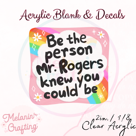 Mr. Rogers Acrylic Blank & Decal Set