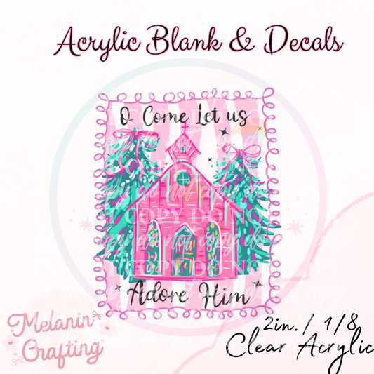 Adore Him Acrylic Blank & Decal Set