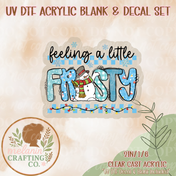 Feeling A Little Frosty UV DTF Acrylic Blank & Decal Set