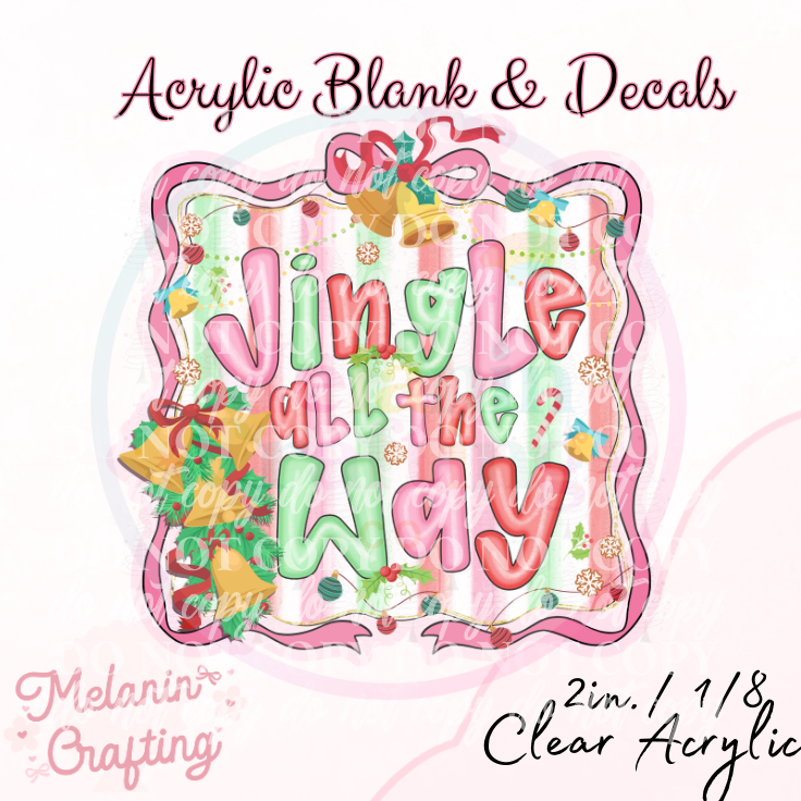 Jingle All The Way Acrylic Blank & Decal Set