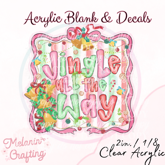 Jingle All The Way Acrylic Blank & Decal Set