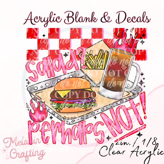 Salad? Perhaps NOT! Acrylic Blank & Decal Set