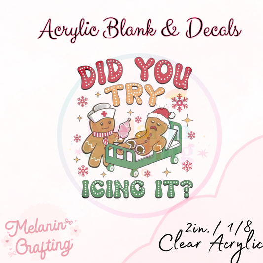 Did You Try Icing? Acrylic Blank & Decal Set