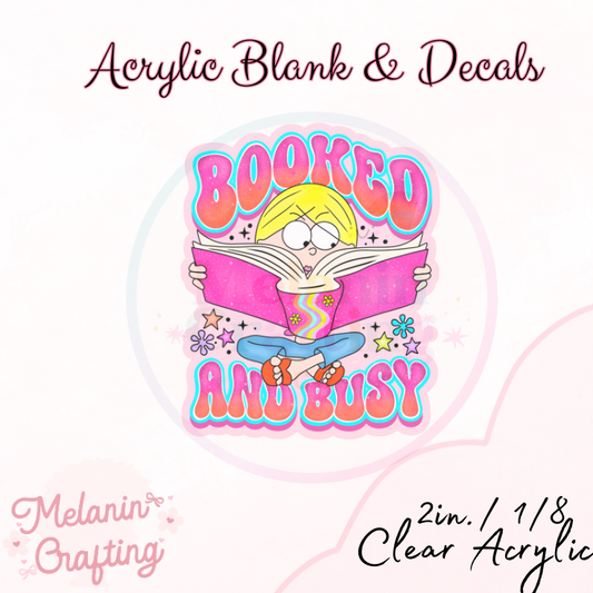 Booked & Busy Acrylic Blank & Decal Set