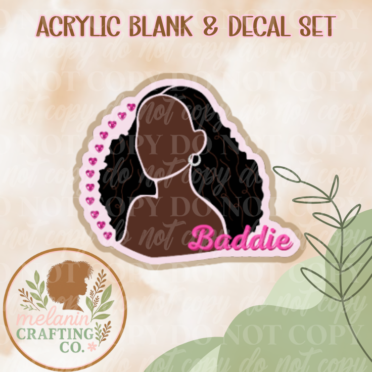Baddie Acrylic Blank & Decal Set