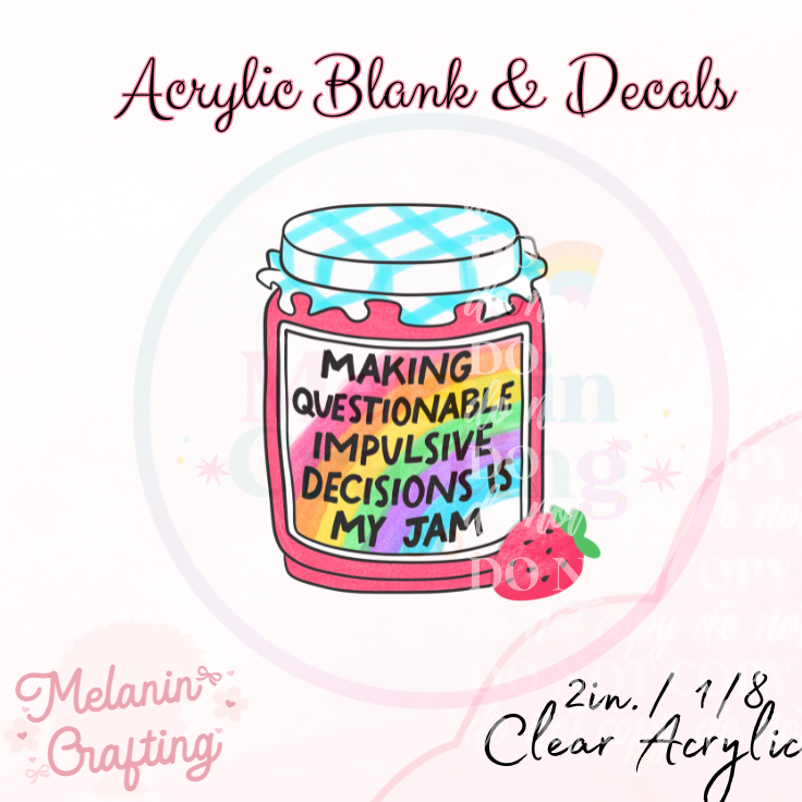 Impulsive Decisions My Jam Acrylic Blank & Decal Set