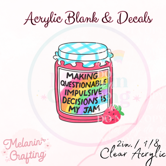 Impulsive Decisions My Jam Acrylic Blank & Decal Set