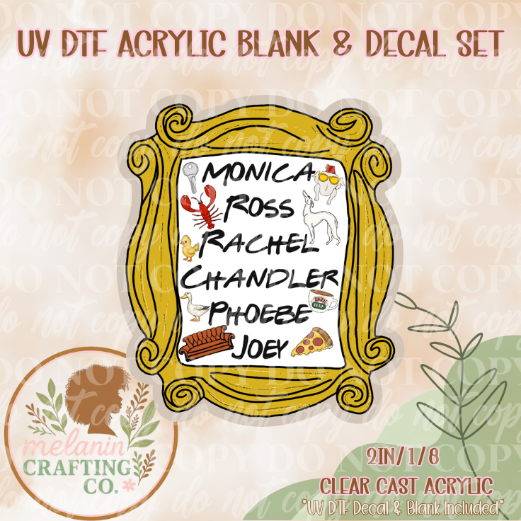 Friends Frame UV DTF Acrylic Blank & Decal Set