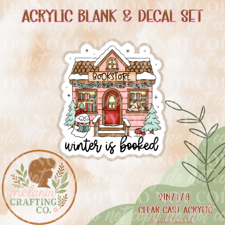 Winter Is Booked Acrylic Blank & Decal Set